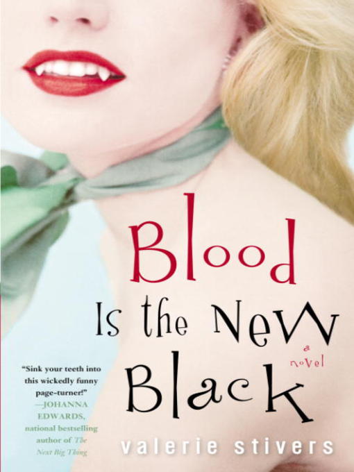 Title details for Blood Is the New Black by Valerie Stivers - Available
